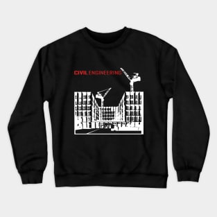 civil engineering, buildings, crane, drafter, text Crewneck Sweatshirt